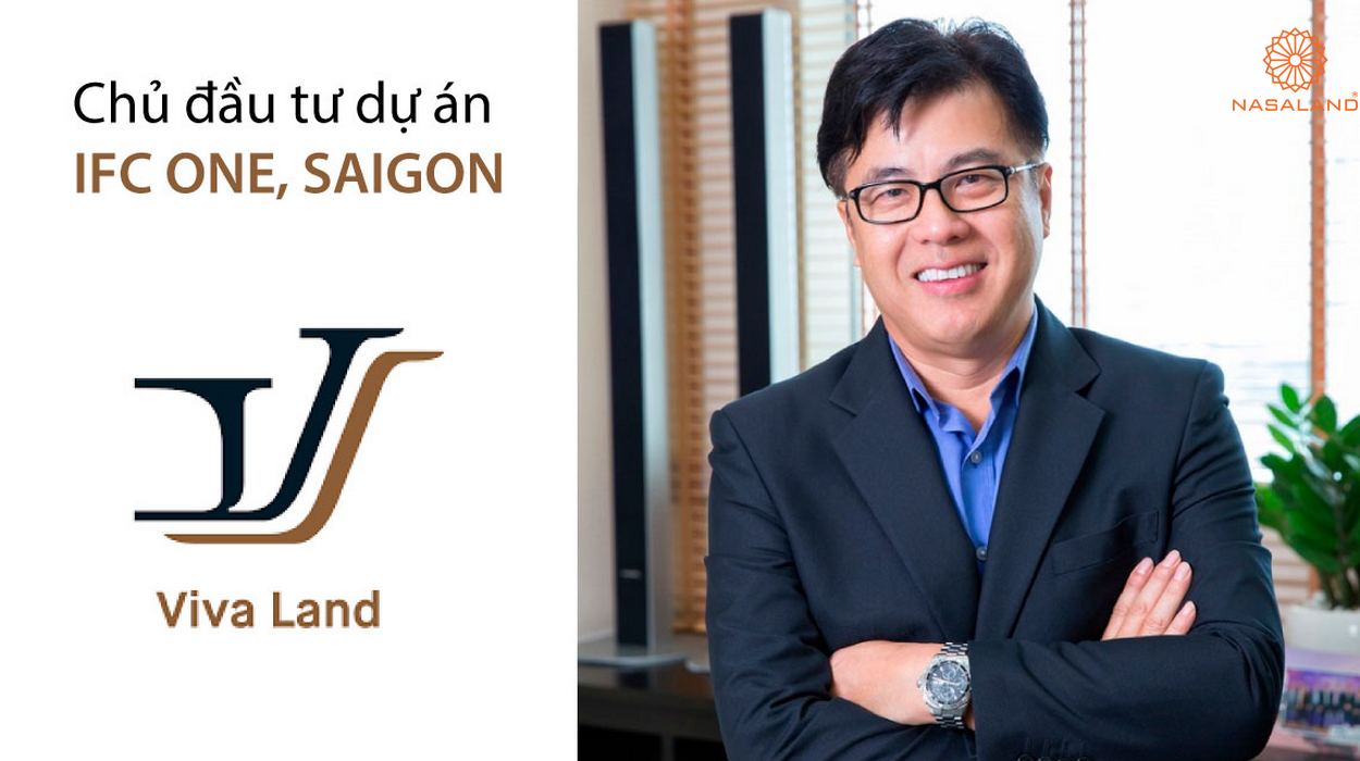 Chủ đầu tư dự án IFC One Saigon là Viva Land